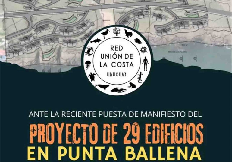 Red Unión de la Costa convoca a charla sobre mega proyecto de construcción en Punta Ballena