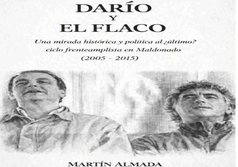 “Darío y El Flaco”: un libro que revisa el auge y la caída del Frente Amplio en Maldonado