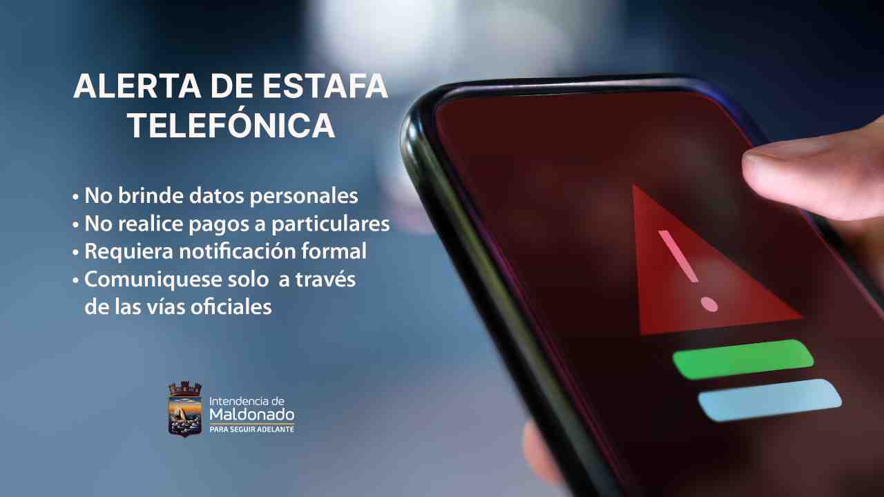 Intendencia de Maldonado advierte sobre estafas telefónicas en su ...